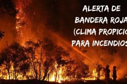 alerta de bandera roja (clima propicio para incendios)