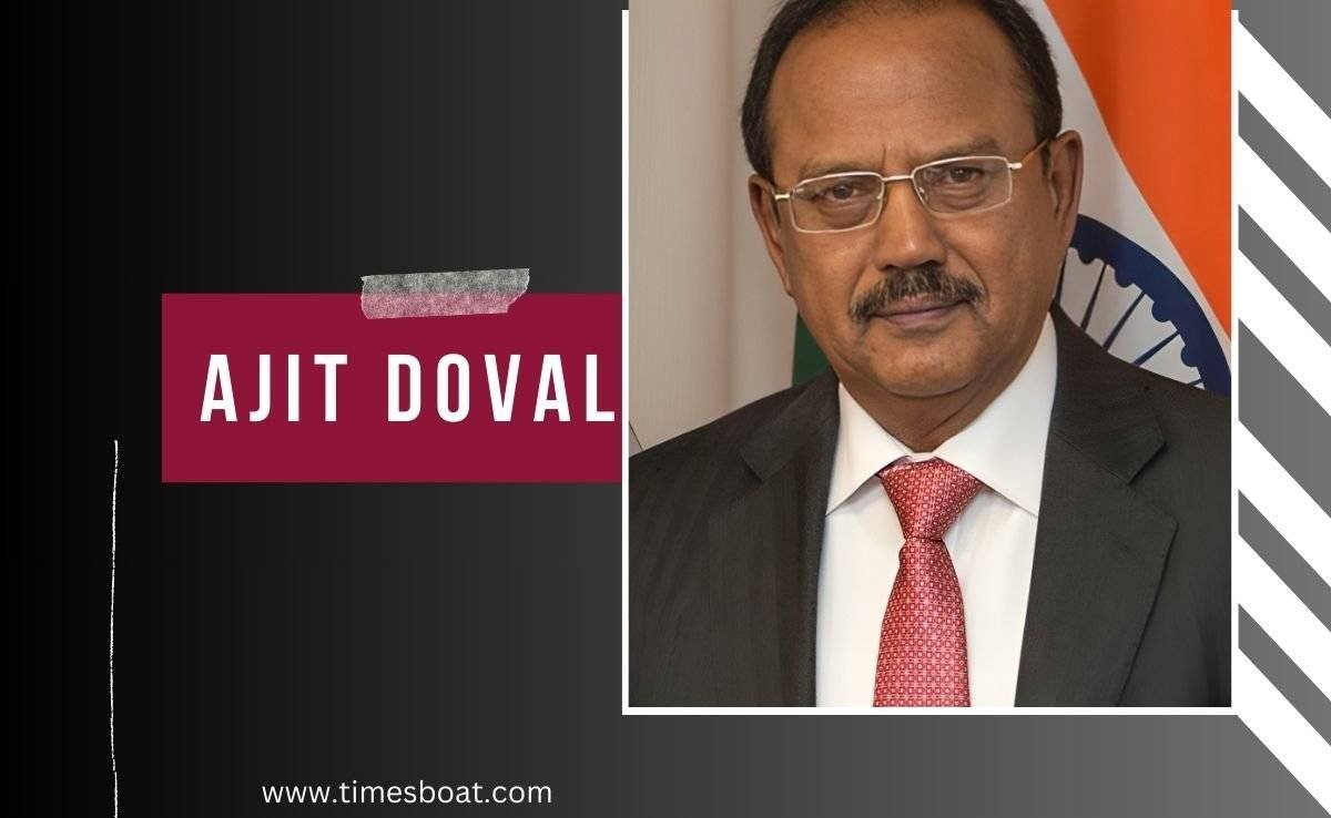 Ajit Doval: Biography, Wiki, Career, Education & Journey - Times Boat