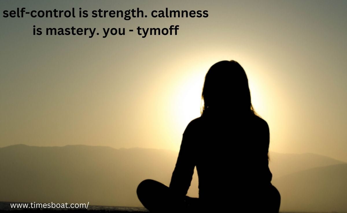 self-control is strength. calmness is mastery. you - tymoff