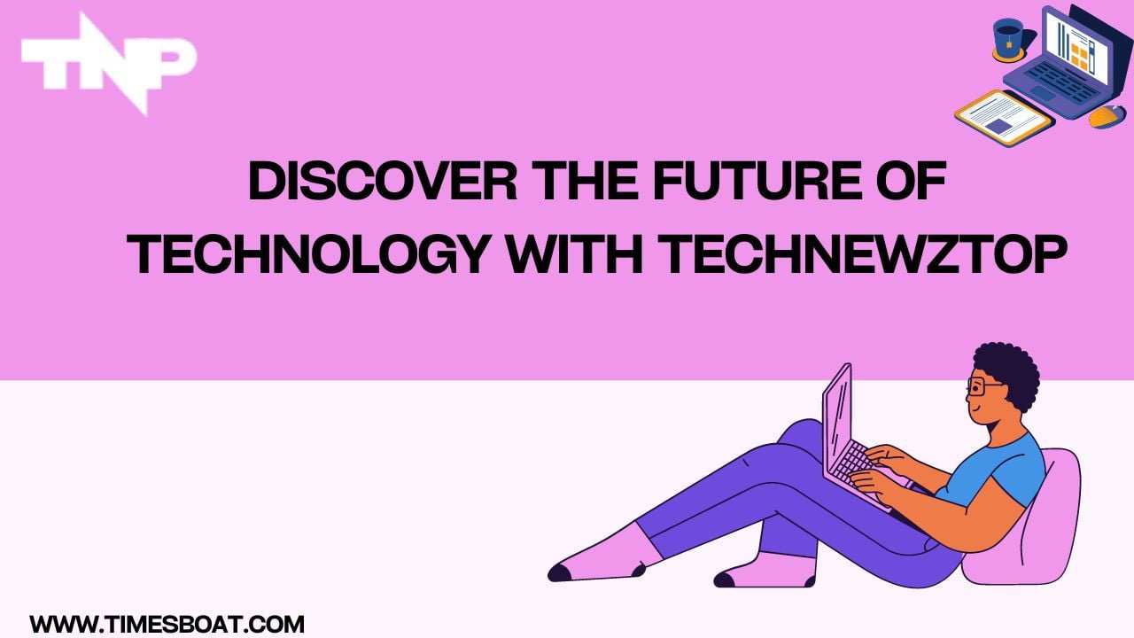 Discover The Future Of Technology With TechNewzTop Times Boat