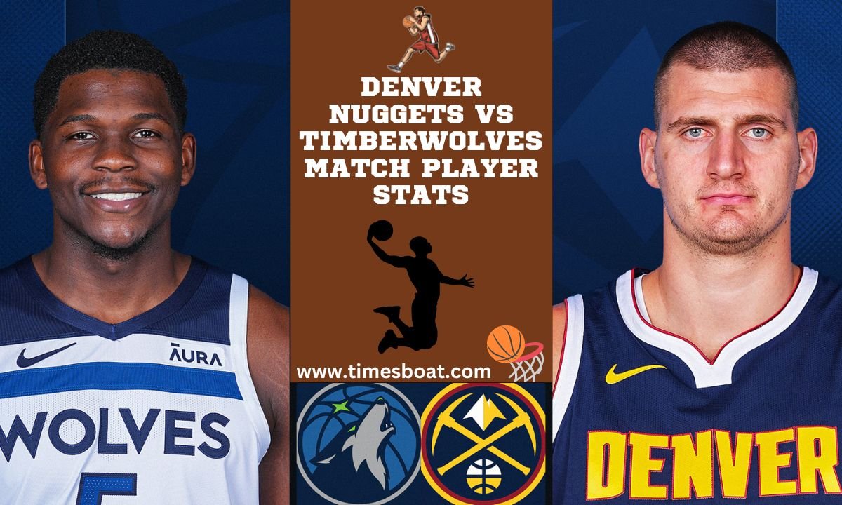 Denver Nuggets vs Timberwolves Match Player Stats