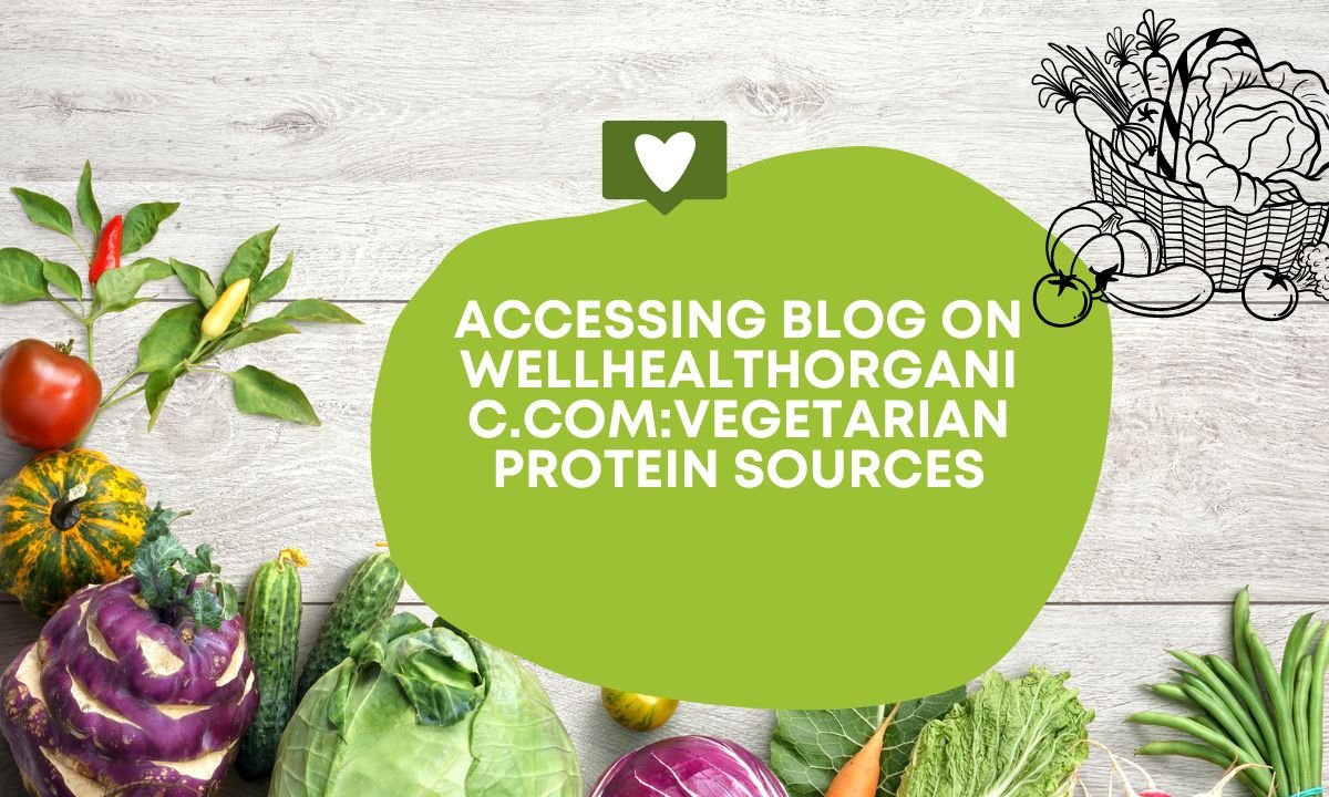 wellhealthorganic.com:vegetarian protein sources