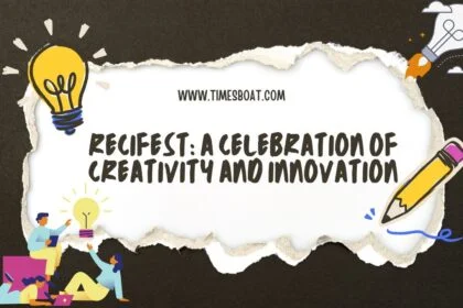 recifest: a celebration of creativity and innovation