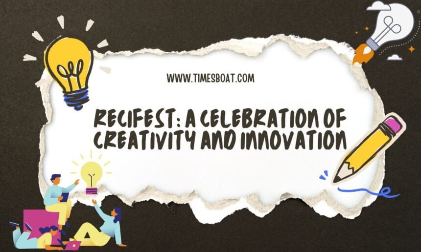 recifest: a celebration of creativity and innovation