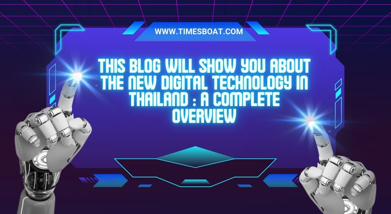 this blog will show you about the new digital technology in thailand